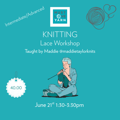 Knitting Intermediate/Advanced: Lace Workshop (06/21)
