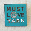 Must Love Yarn Enamel Pins
